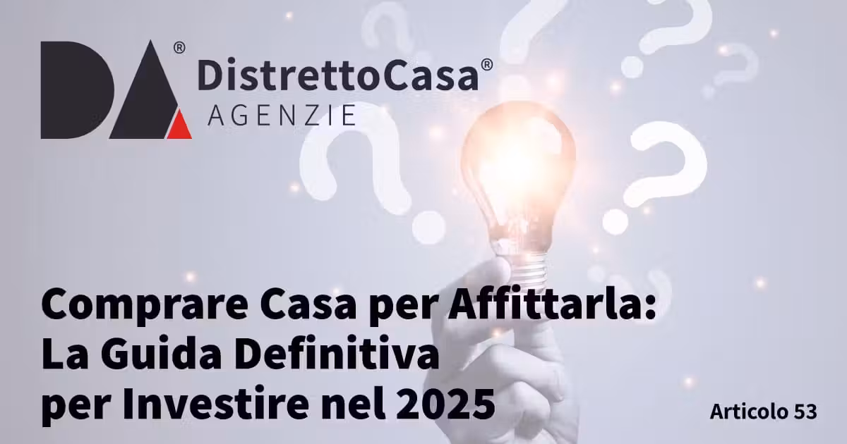 Comprare Casa per Affittarla: La Guida Definitiva per Investire nel 2025